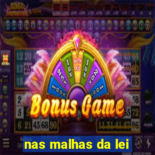 nas malhas da lei